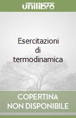 Esercitazioni di termodinamica