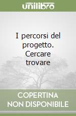 I percorsi del progetto. Cercare trovare