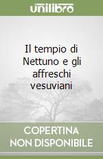 Il tempio di Nettuno e gli affreschi vesuviani