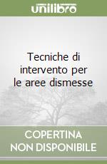 Tecniche di intervento per le aree dismesse libro