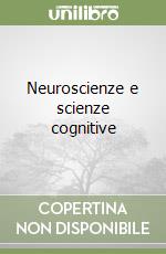 Neuroscienze e scienze cognitive libro