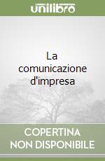 La comunicazione d'impresa libro