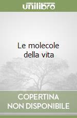 Le molecole della vita libro