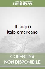 Il sogno italo-americano libro