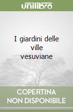 I giardini delle ville vesuviane libro