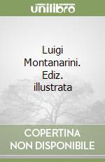 Luigi Montanarini. Ediz. illustrata