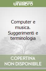 Computer e musica. Suggerimenti e terminologia