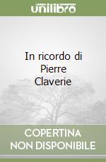 In ricordo di Pierre Claverie libro