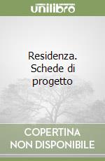 Residenza. Schede di progetto libro