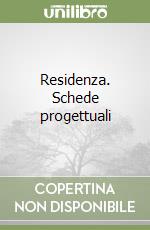 Residenza. Schede progettuali libro