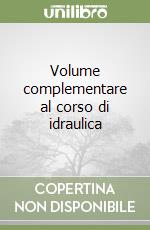 Volume complementare al corso di idraulica libro