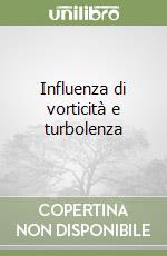 Influenza di vorticità e turbolenza libro