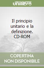 Il principio unitario e la definizione. CD-ROM libro