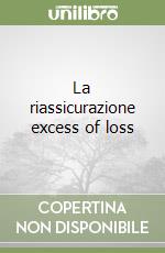 La riassicurazione excess of loss libro