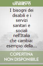 I bisogni dei disabili e i servizi sanitari e sociali nell'Italia che cambia: esempio della sclerosi multipla libro