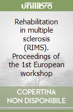 Rehabilitation in multiple sclerosis (RIMS). Proceedings of the 1st European workshop libro