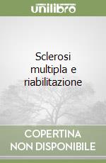Sclerosi multipla e riabilitazione libro