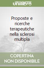 Proposte e ricerche terapeutiche nella sclerosi multipla