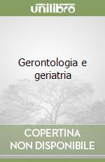 Gerontologia e geriatria