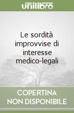 Le sordità improvvise di interesse medico-legali