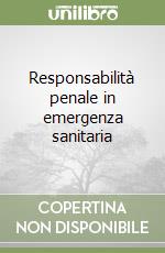 Responsabilità penale in emergenza sanitaria libro