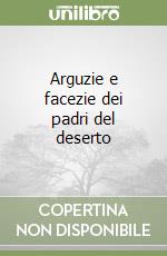 Arguzie e facezie dei padri del deserto libro