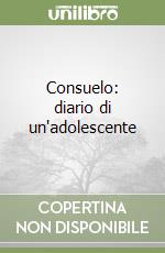 Consuelo: diario di un'adolescente libro