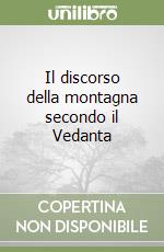 Il discorso della montagna secondo il Vedanta libro