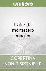 Fiabe dal monastero magico libro