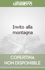 Invito alla montagna