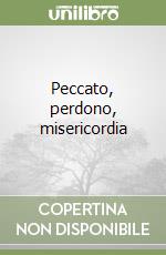 Peccato, perdono, misericordia libro