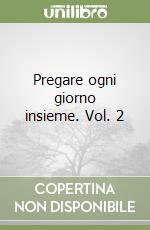 Pregare ogni giorno insieme. Vol. 2 libro