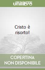 Cristo è risorto!