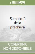 Semplicità della preghiera libro