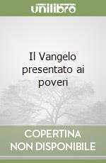 Il Vangelo presentato ai poveri libro