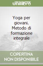 Yoga per giovani. Metodo di formazione integrale libro