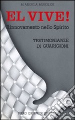 El vive! Rinnovamento nello spirito e testimonianze di guarigioni libro