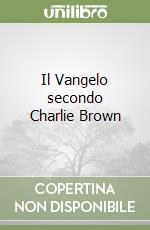 Il Vangelo secondo Charlie Brown libro