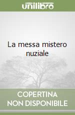 La messa mistero nuziale libro