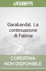 Garabandal. La continuazione di Fatima libro