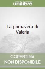 La primavera di Valeria libro