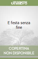 E festa senza fine