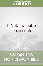 E Natale. Fiabe e racconti