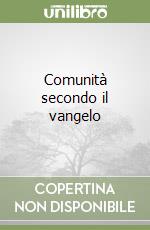 Comunità secondo il vangelo libro