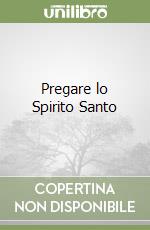 Pregare lo Spirito Santo libro