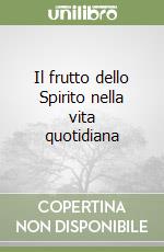 Il frutto dello Spirito nella vita quotidiana libro