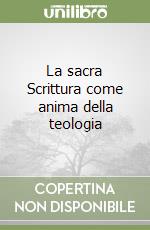 La sacra Scrittura come anima della teologia libro