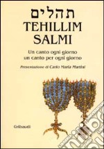 Salmi - Tehillim. Un canto ogni giorno un canto per ogni giorno libro