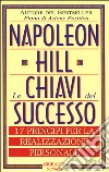 Le chiavi del successo. 17 principi per la realizzazione personale libro di Hill Napoleon