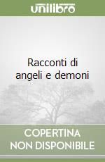 Racconti di angeli e demoni libro